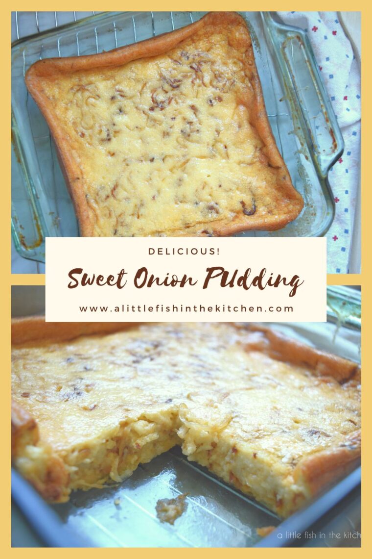 Sweet Onion Pudding A Little Fish in the Kitchen